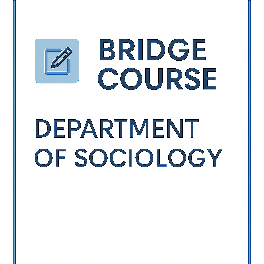 BRIDGE COURSE - SOCIOLOGY
